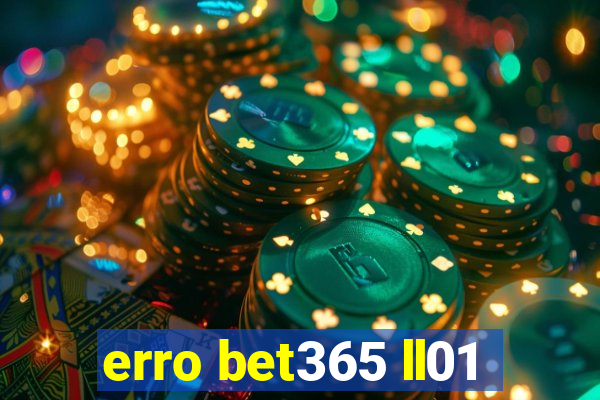 erro bet365 ll01